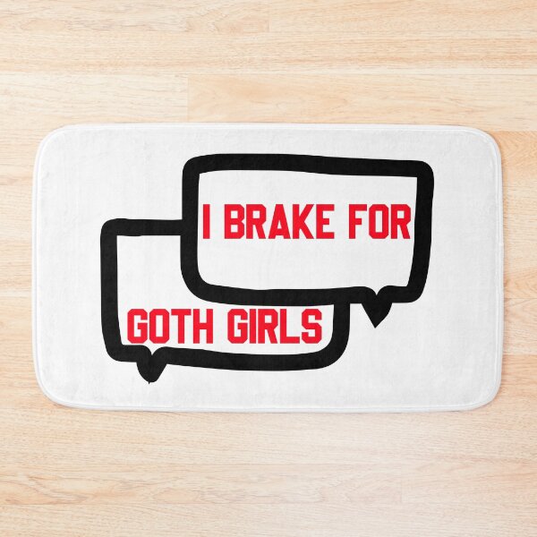 Item preview, I brake for goth girls - Funny "I Brake For Goth Girls" window decal BUMPER  designed and sold by the--best-art.