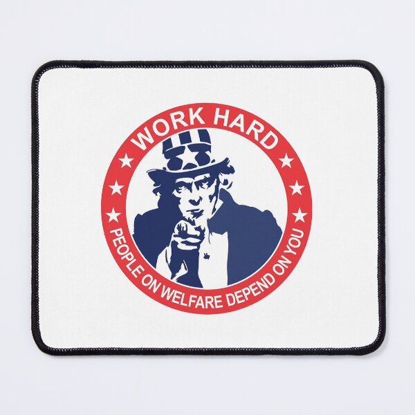 Item preview, Uncle Sam | Work Hard | People on Welfare Depend on You designed and sold by unionpride.