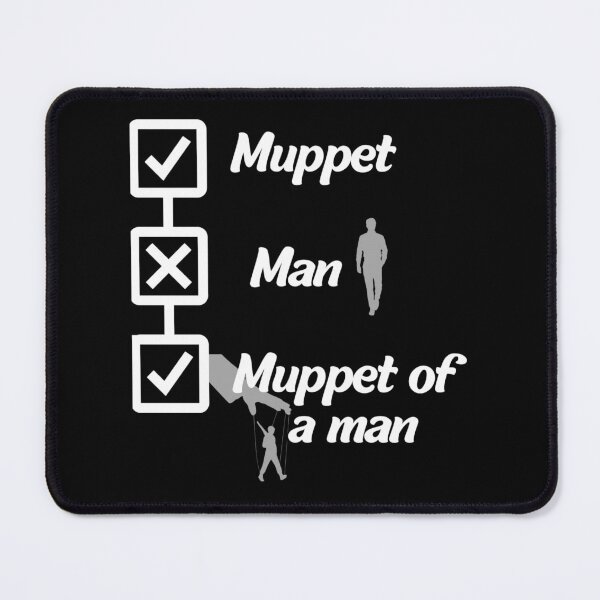 Item preview, Man or Muppet designed and sold by Fashate1.