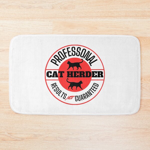 Item preview, Professional Cat Herder Results NOT Guaranteed designed and sold by McThingummy.