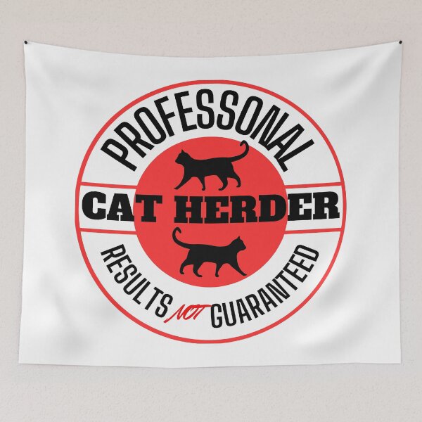 Item preview, Professional Cat Herder Results NOT Guaranteed designed and sold by McThingummy.