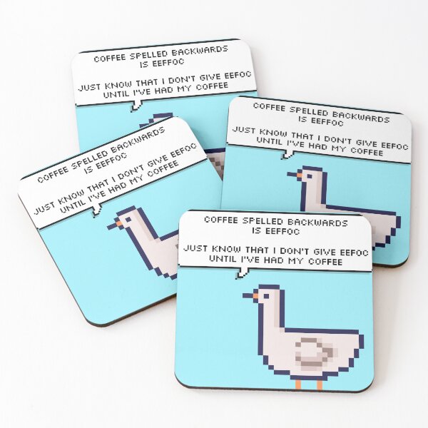 Item preview,  coffee spelled backwards is eeffoc just know that i don't give eefoc until i've had my coffee Goosy goose designed and sold by PeriwinkleStone.