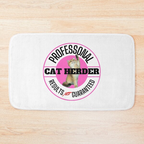Item preview, Professional Cat Herder Results NOT Guaranteed designed and sold by McThingummy.