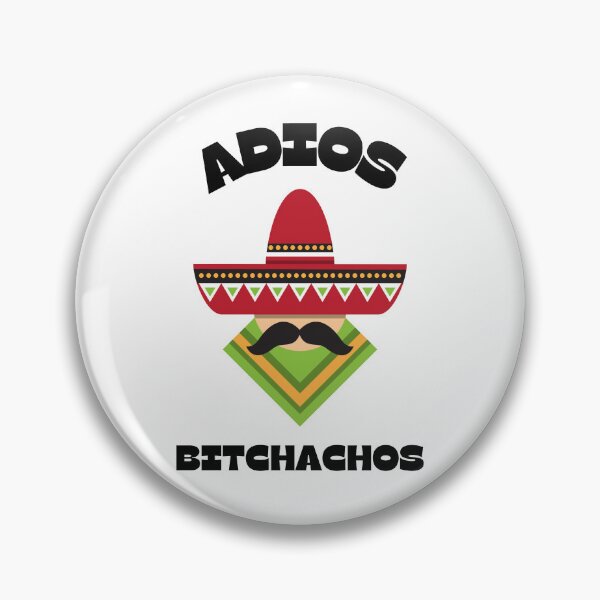 Item preview, Adios Bitchachos designed and sold by LordAudes.