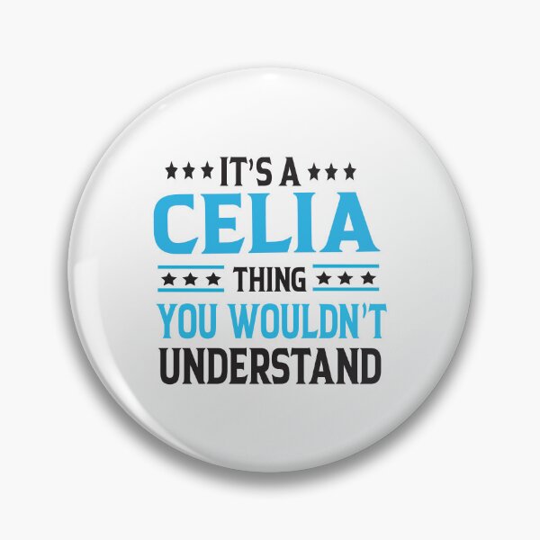 Item preview, Cute & Funny it's a Celia thing you wouldn't understand  designed and sold by Alomoshop.