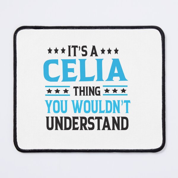 Item preview, Cute & Funny it's a Celia thing you wouldn't understand designed and sold by Alomoshop.