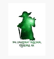 The Greatest Teacher, Failure Is. Photographic Print