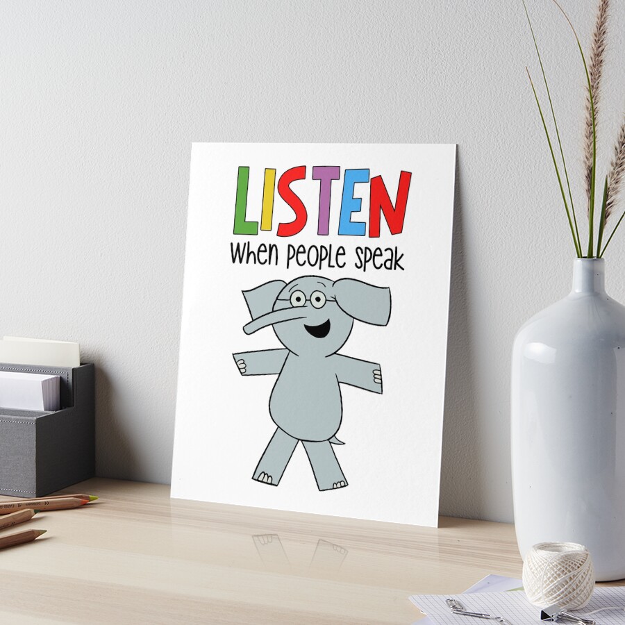 listen-when-people-speak-elephant-piggie-pigeon-kids-boy-girl-art-board-print-for-sale-by-demminliesel-redbubble