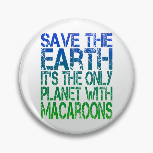 Artikelvorschau, Rette die Erde, es ist der einzige Planet mit Makronen, Grunge entworfen und verkauft von ACC .