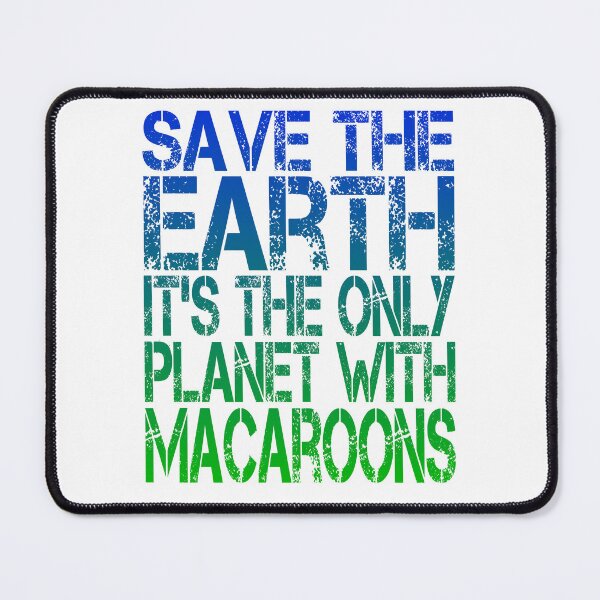 Item preview, Save The Earth it's the Only Planet With Macaroons, Grunge  designed and sold by ACC .
