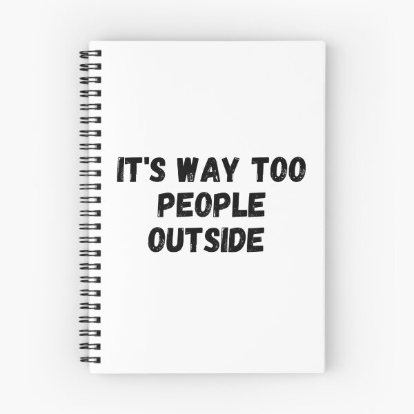 Item preview, It's Way Too People Outside designed and sold by itemnearshop.