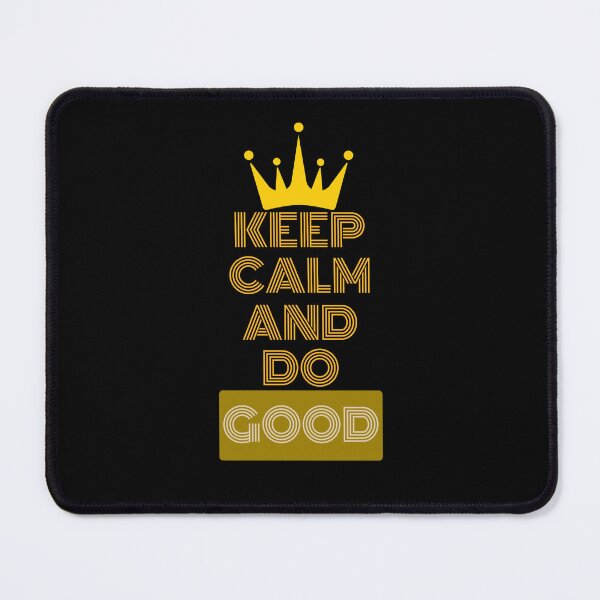 Item preview, keep calm and be good do good designed and sold by Eighty6ix.