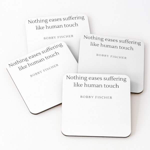 Item preview, Nothing eases suffering like human touch - Bobby Fischer designed and sold by ChessPoker.