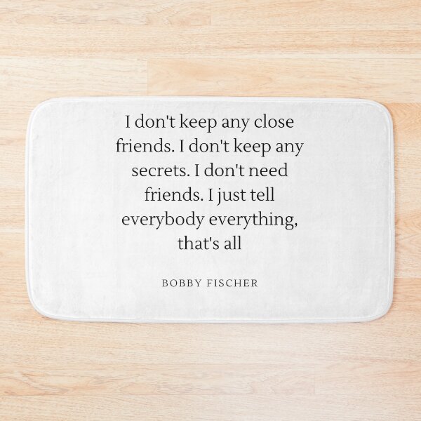 Item preview, I don't keep any close friends - Bobby Fischer designed and sold by ChessPoker.