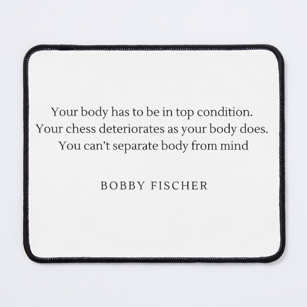 Item preview, Your body has to be in top condition. Your Chess Deteriorates as your body does - Bobby Fischer designed and sold by ChessPoker.