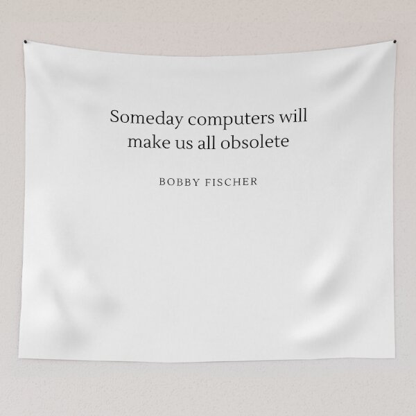 Item preview, Someday Computer will make us all obsolete - Bobby Fischer designed and sold by ChessPoker.