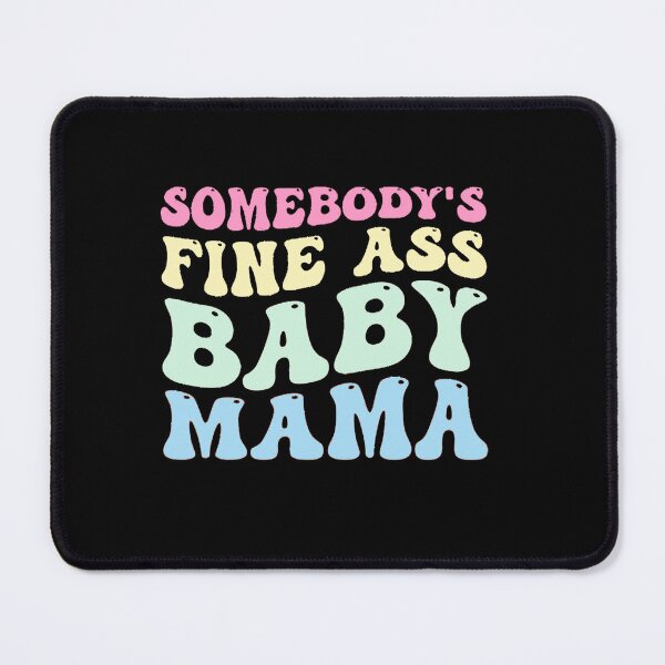Item preview, Somebody's Fine Ass Baby Momma designed and sold by ghazalish.