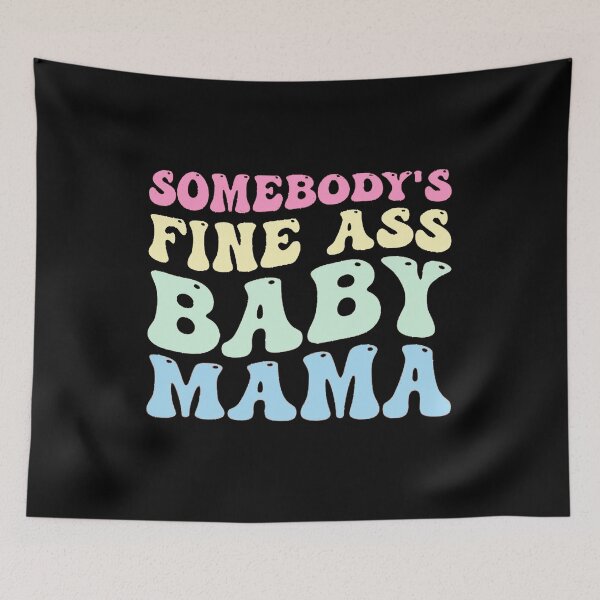 Item preview, Somebody's Fine Ass Baby Momma designed and sold by ghazalish.