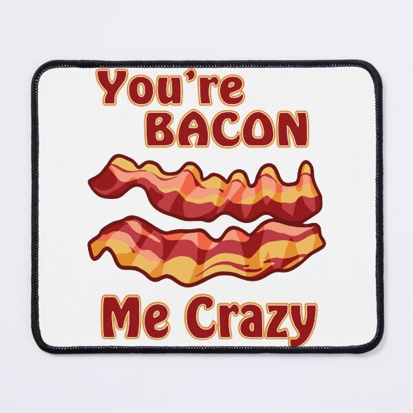 Item preview, Bacon Me Crazy designed and sold by MellowManatees.
