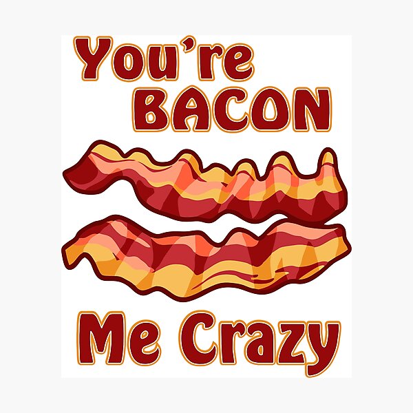 Item preview, Bacon Me Crazy designed and sold by MellowManatees.