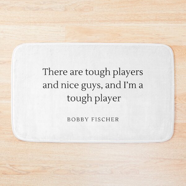 Item preview, There are tough players and nice guys, and i'm a tough player - Bobby Fischer designed and sold by ChessPoker.
