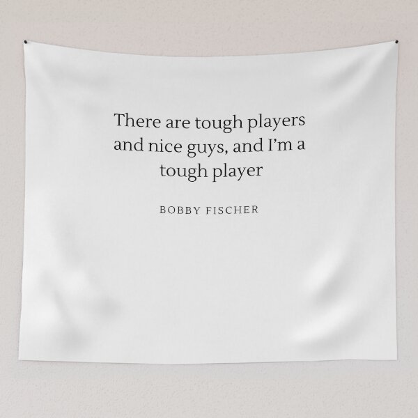 Item preview, There are tough players and nice guys, and i'm a tough player - Bobby Fischer designed and sold by ChessPoker.