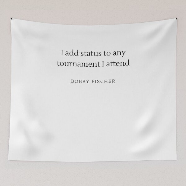 Item preview, I add status to any tournament i attend - Bobby Fischer designed and sold by ChessPoker.