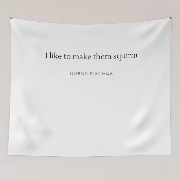 Item preview, I like to make them squirm - Bobby Fischer designed and sold by ChessPoker.