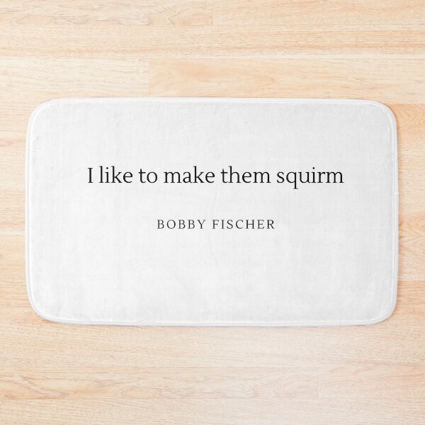 Item preview, I like to make them squirm - Bobby Fischer designed and sold by ChessPoker.