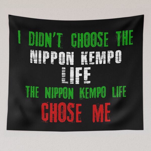 Item preview, I didn't choose the Nippon Kempo life the Nippon Kempo life chose me designed and sold by MartialArtsNerd.
