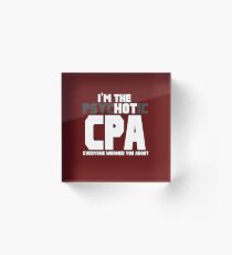 I'm The Psychotic (Hot) CPA Acrylic Block