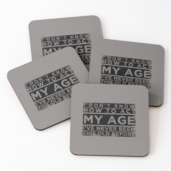 Item preview, Funny Old People sayings, I Don't Know How To Act My Age sarcastic saying  designed and sold by joygift369.