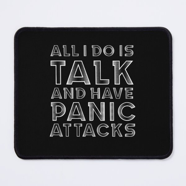Item preview, All i do is talk and have panic attacks designed and sold by Catsloversdotme.