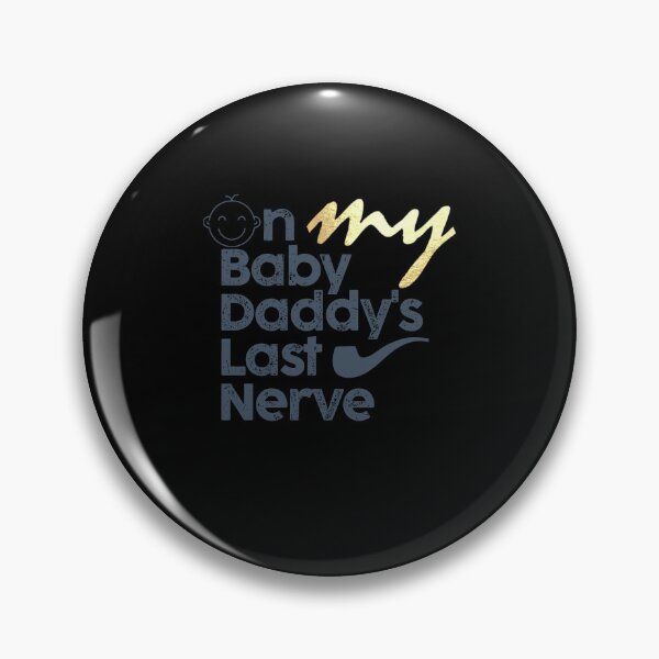 Item preview, on my baby daddy's last nerve designed and sold by harounshirt.