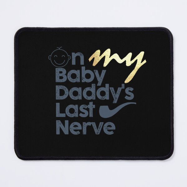Item preview, on my baby daddy's last nerve designed and sold by harounshirt.