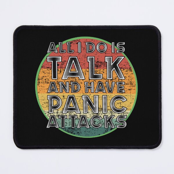 Item preview, All i do is talk and have panic attacks designed and sold by Catsloversdotme.