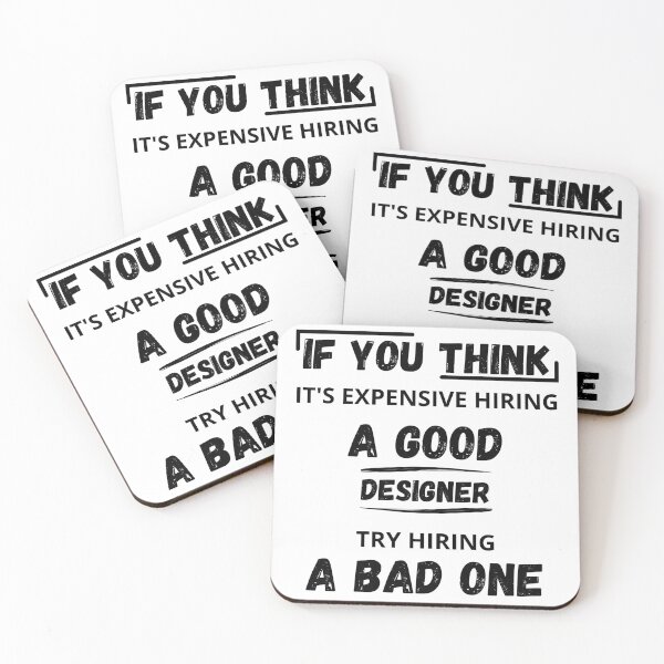 Item preview, If You Think It's Expensive Hiring a good designer Try Hiring a Bad One, Funny Designer Quotes designed and sold by ikiim-boutique ⭐⭐⭐⭐⭐.