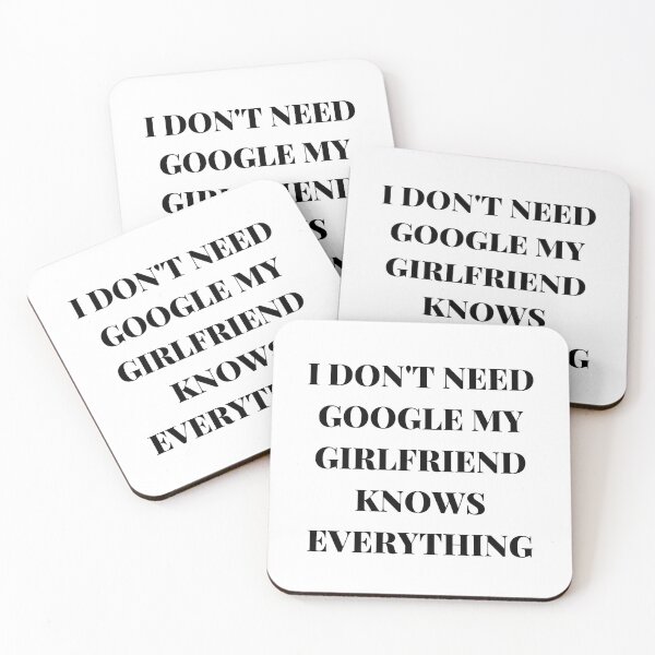 Item preview, I DON'T NEED GOOGLE MY GIRLFRIEND KNOWS EVERYTHING  designed and sold by AlikeForth.