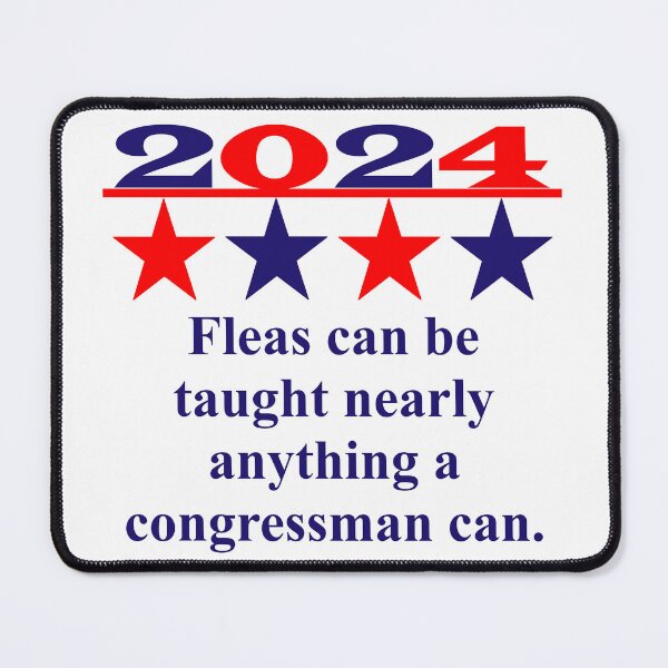 Item preview, Fleas Can Be Taught - Political Quote  designed and sold by CrankyOldDude.