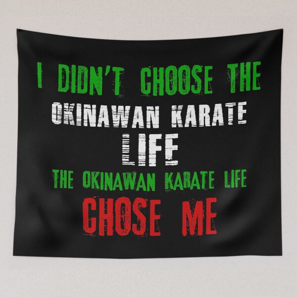 Item preview, I didn't choose the Okinawan Karate life the Okinawan Karate life chose me designed and sold by MartialArtsNerd.