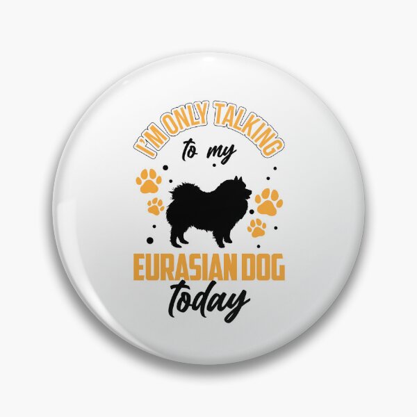 Item preview, Only talk to my Eurasier Eurasian Dog designed and sold by madgrfx.