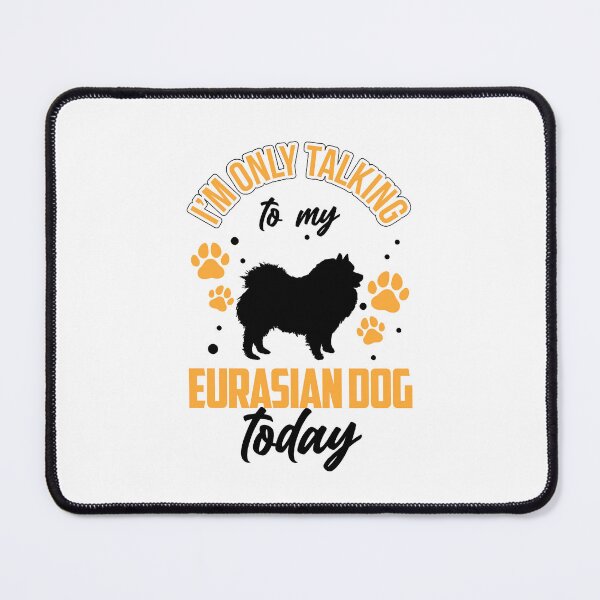 Item preview, Only talk to my Eurasier Eurasian Dog designed and sold by madgrfx.