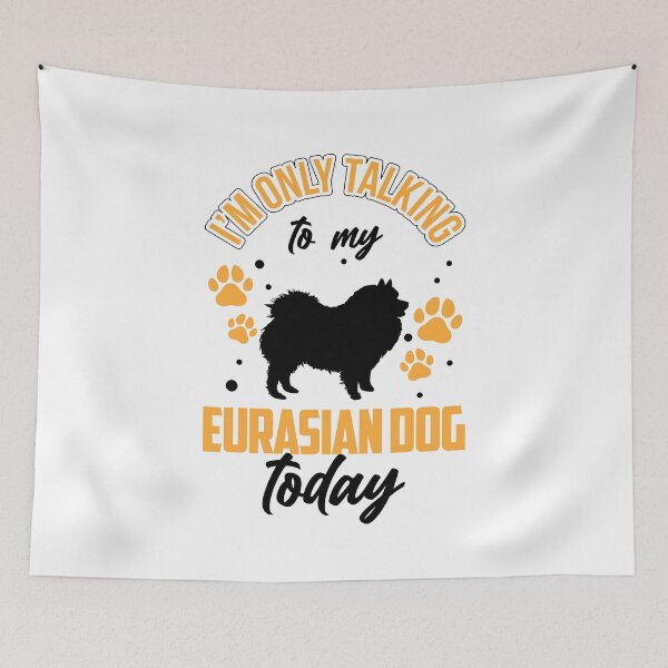 Item preview, Only talk to my Eurasier Eurasian Dog designed and sold by madgrfx.