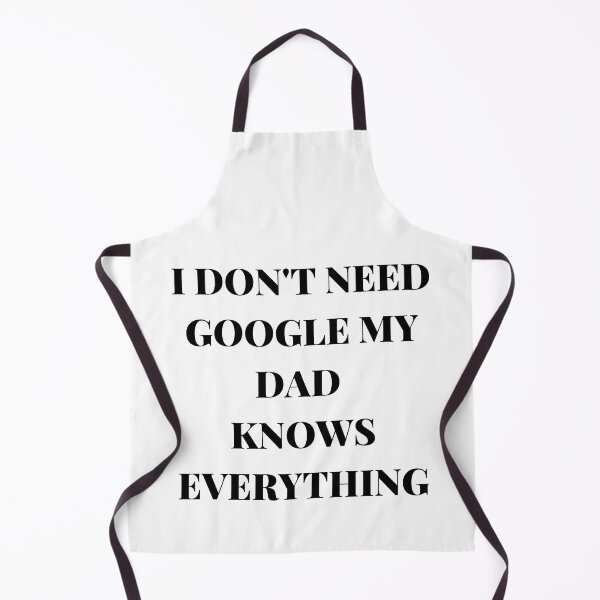 Item preview, I DON'T NEED GOOGLE MY DAD KNOWS EVERYTHING designed and sold by AlikeForth.