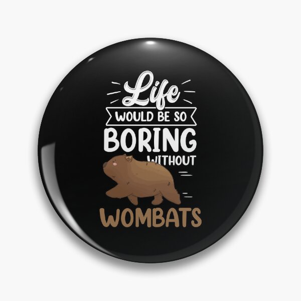 Artikelvorschau, Wombat wäre langweilig ohne Australien Beuteltier entworfen und verkauft von madgrfx.
