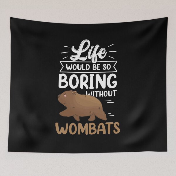 Item preview, Wombat would be boring without Australia marsupial designed and sold by madgrfx.