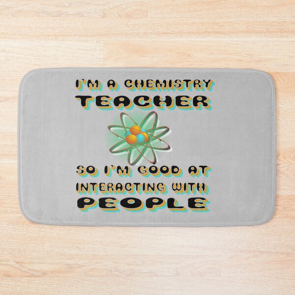 Item preview, I am a chemistry teacher so I am good at interacting with people designed and sold by sednalafandy79.