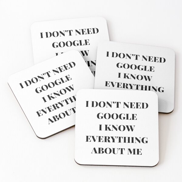 Item preview, I DON'T NEED GOOGLE I KNOWS EVERYTHING ABOUT ME designed and sold by AlikeForth.