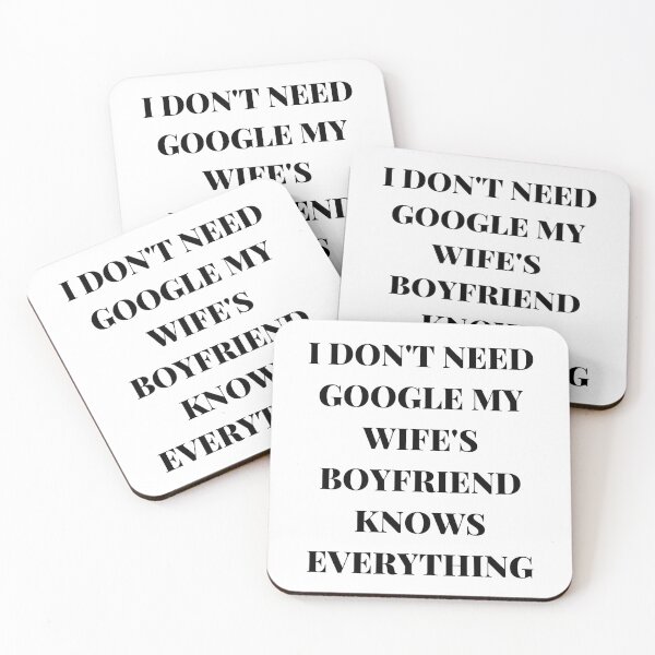 Item preview, I DON'T NEED GOOGLE MY WIFE'S BOYFRIEND KNOWS EVERYTHING designed and sold by AlikeForth.