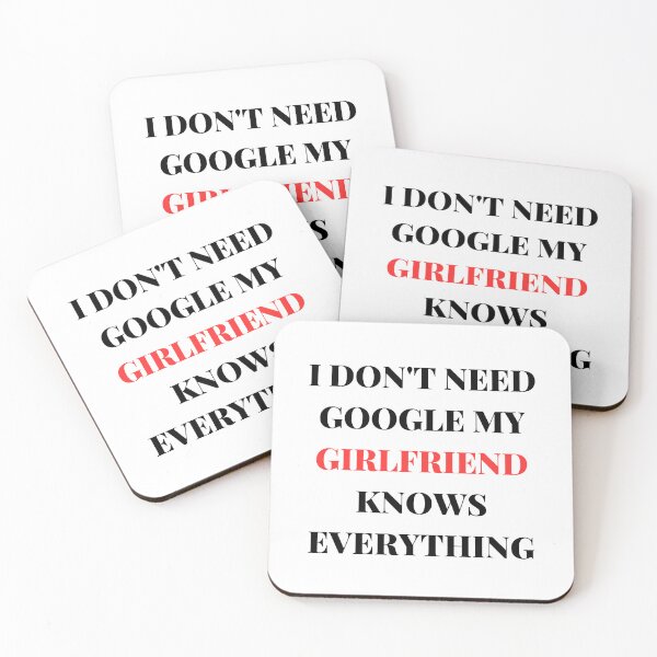 Item preview, Copy of I DON'T NEED GOOGLE MY GIRLFRIEND KNOWS EVERYTHING  designed and sold by AlikeForth.